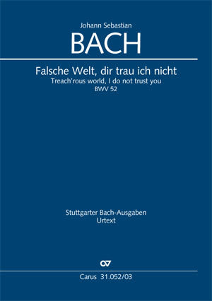 Falsche Welt, dir trau ich nicht, BWV 52（ヴォーカル・スコア）