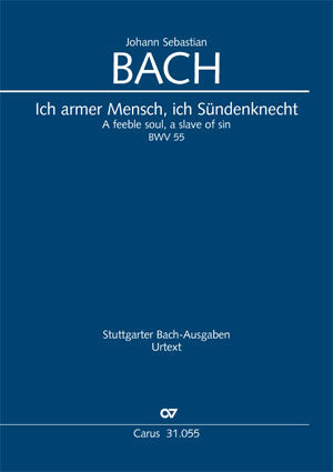 Ich armer Mensch, ich Sündenknecht, BWV 55 [score]