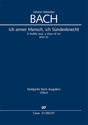 Ich armer Mensch, ich Sündenknecht, BWV 55 [study score]
