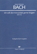 Ich will den Kreuzstab gerne tragen, BWV 56 [study score]