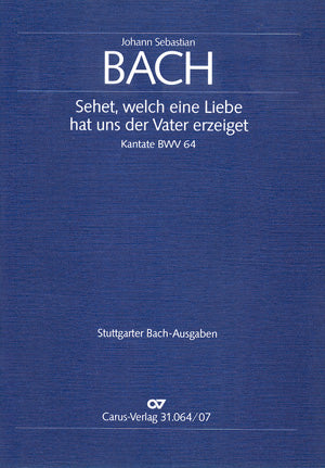 Sehet, welch eine Liebe hat uns der Vater erzeiget, BWV 64 [study score]