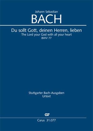 Du sollt Gott, deinen Herren, lieben, BWV 77 [score]