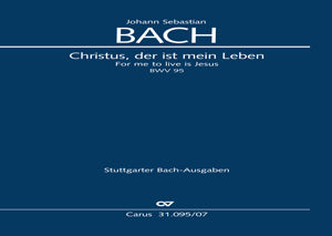 Christus, der ist mein Leben, BWV 95 [study score]