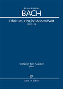 Erhalt uns, Herr, bei deinem Wort, BWV 126 [study score]
