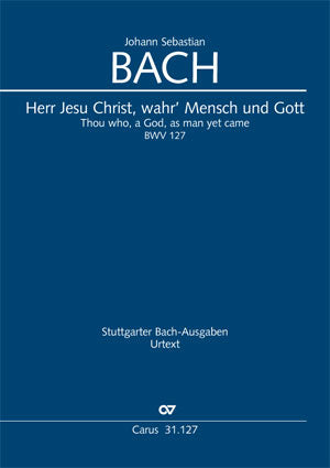 Herr Jesu Christ, wahr' Mensch und Gott, BWV 127 [score]