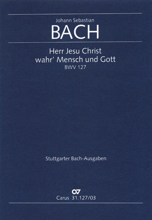 Herr Jesu Christ, wahr' Mensch und Gott, BWV 127 [ヴォーカル・スコア]