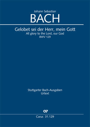 Gelobet sei der Herr, mein Gott, BWV 129 [score]