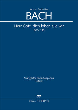 Herr Gott, dich loben alle wir, BWV 130 [ヴォーカル・スコア]