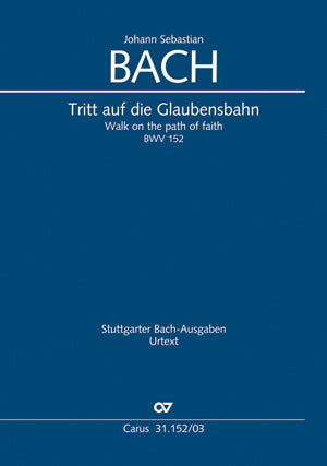 Tritt auf die Glaubensbahn, BWV 152 [ヴォーカル・スコア]