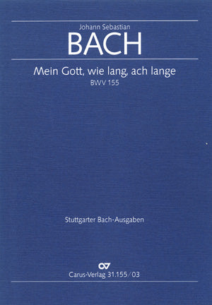 Mein Gott, wie lang, ach lange, BWV 155 [German/English]