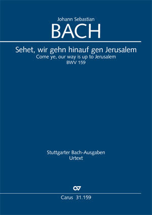 Sehet, wir gehn hinauf gen Jerusalem, BWV 159 [score]