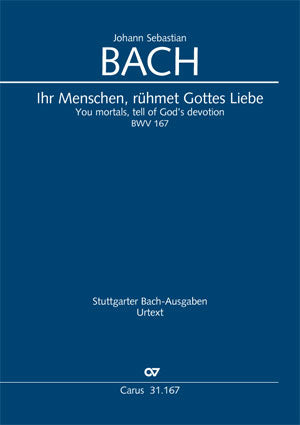 Ihr Menschen, rühmet Gottes Liebe, BWV 167 [score]