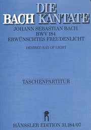Erwünschtes Freudenlicht, BWV 184 [study score]
