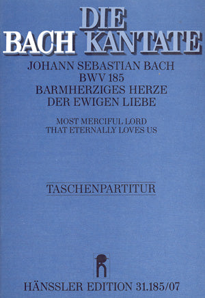 Barmherziges Herze der ewigen Liebe, BWV 185 [study score]