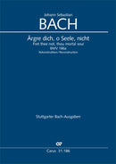 Ärgre dich, o Seele, nicht, BWV 186a (Score)