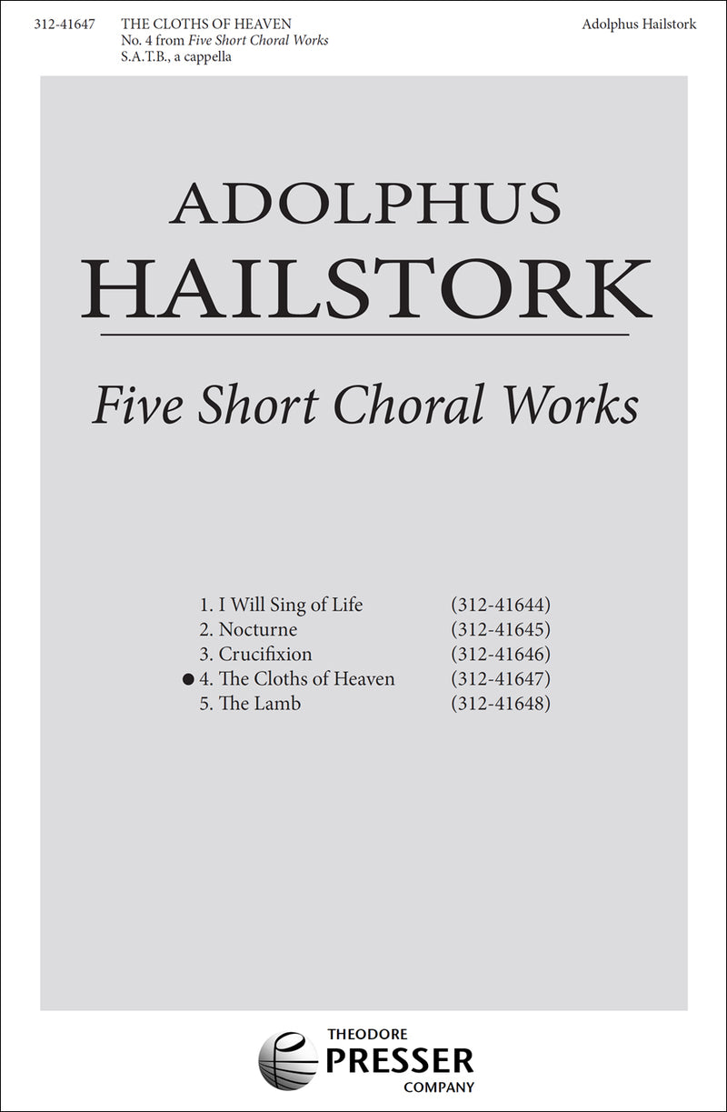Five Short Choral Works: The Cloths Of Heaven