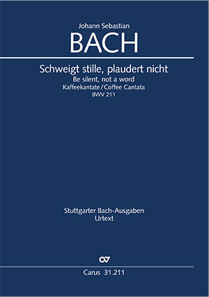 Schweigt stille, plaudert nicht (Kaffeekantate), BWV 211 [score]