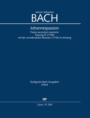 Johannespassion = St. John Passion, BWV 245, Version 4 [score]
