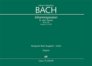 Johannespassion = St. John Passion, BWV 245, Version 4 [organ]
