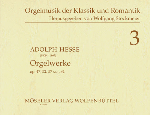 Orgelwerke op. 47, 52, 57/1, 84