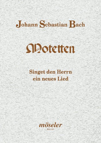 Singet dem Herrn ein neues Lied BWV 225 (score)