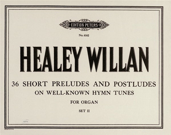 36 short preludes and postludes on well-known hymn tunes, Set 2