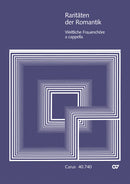 Raritäten der Romantik III (weltliche Frauenchöre)