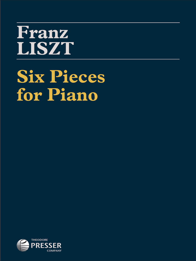 Liszt: Six Pieces for Piano