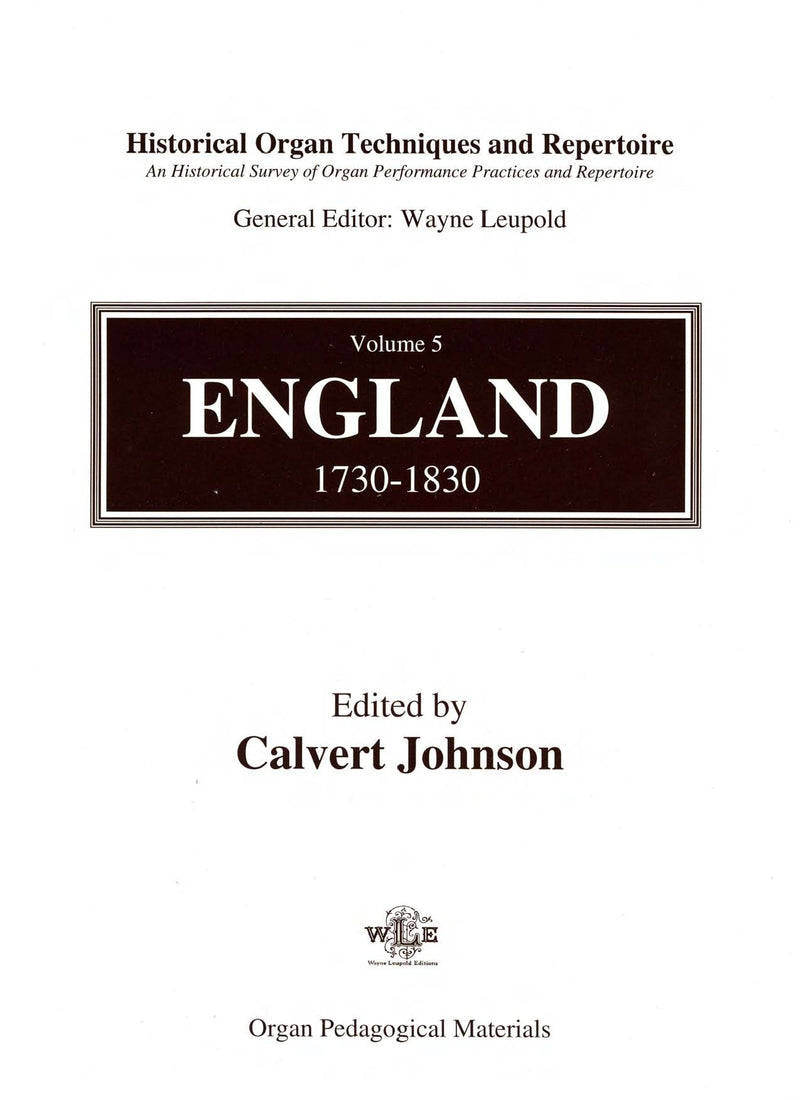 Historical organ techniques and repertoire, Vol. 5: England 1730-1830