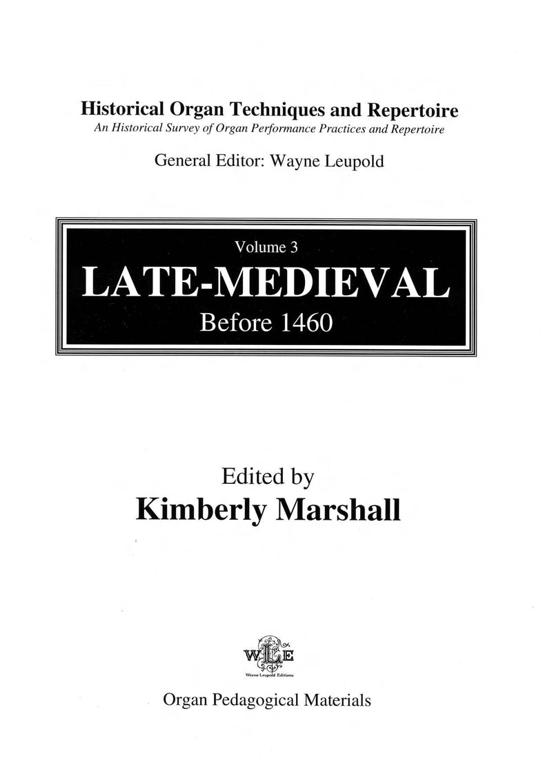 Historical organ techniques and repertoire, Vol. 3: Late-Medieval before 1460