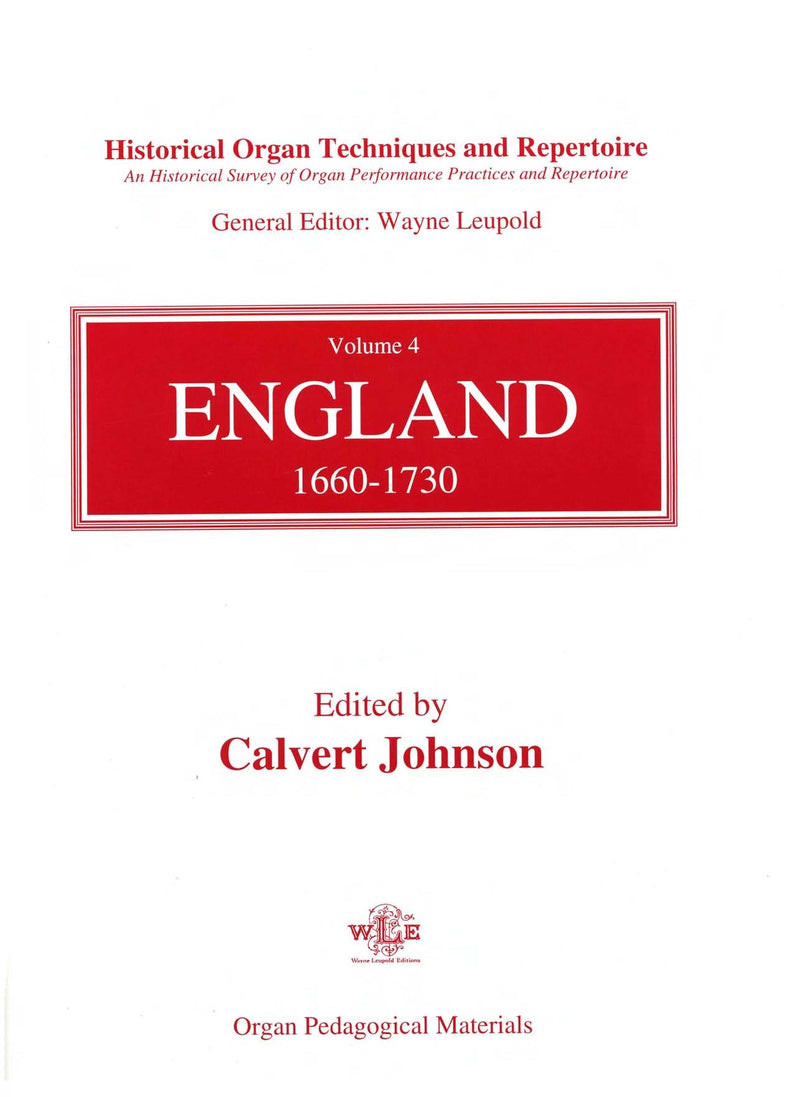 Historical organ techniques and repertoire, Vol. 4: England 1660-1730