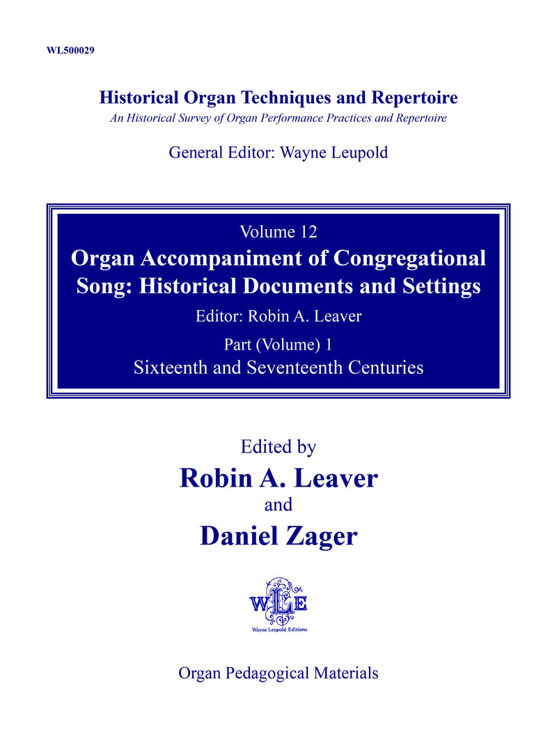 Historical organ techniques and repertoire, Vol. 12: Organ accompaniment of congregational song: Historial documents and settings I: 16th and 17th centuries