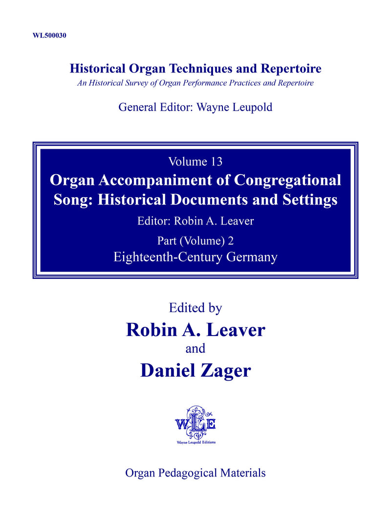 Historical organ techniques and repertoire, Vol. 13: Organ accompaniment of congregational song: Historial documents and settings II: 18th century Germany