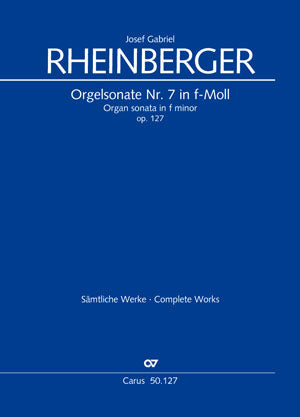 Orgelsonate Nr. 7 in f-Moll = Organ sonata no. 7 in F minor, op. 127