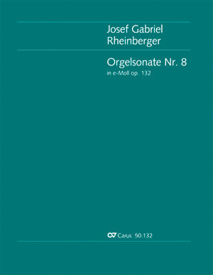 Orgelsonate Nr. 8 in e, op. 132