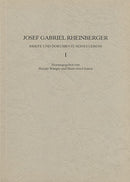 Josef Gabriel Rheinberger: Briefe und Dokumente seines Lebens I