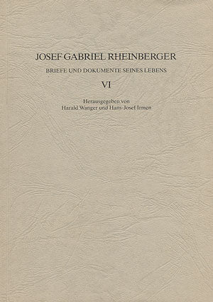 Josef Gabriel Rheinberger: Briefe und Dokumente seines Lebens VI