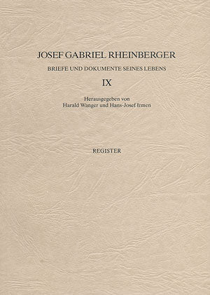 Josef Gabriel Rheinberger: Briefe und Dokumente seines Lebens IX