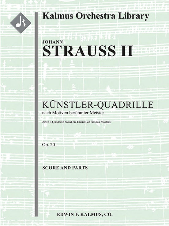 Künstler-Quadrille (Artist's Quadrille), Op. 201（スコアとパート譜セット）