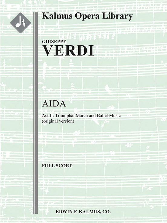 Aida: Act II, Triumphal March and Ballet Music (original version)（スコア）