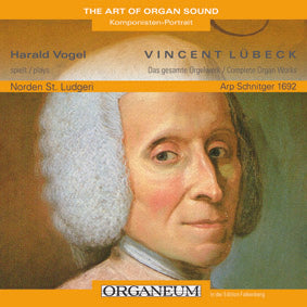 Harald Vogel plays the complete organ works of Vincent Lübeck