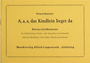 A, a, a, das Kindlein lieget da