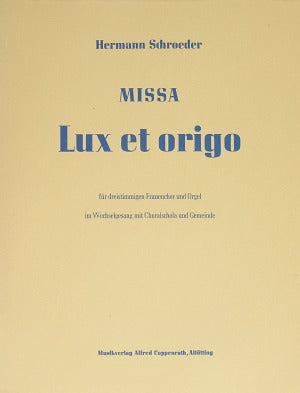 Missa Lux et origo [score]