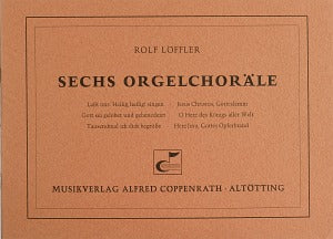 Löffler, Sechs Orgelchoräle