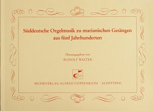 Süddeutsche Orgelmusik zu marianischen Gesängen