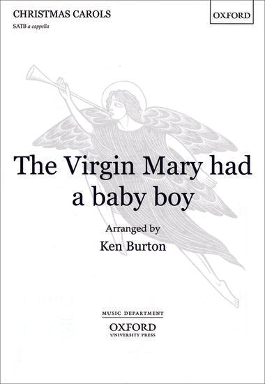 The Virgin Mary had a baby boy