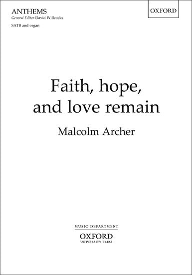 Faith, hope, and love remain [SATB]