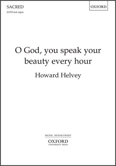 O God, you speak your beauty every hour