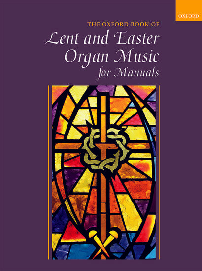 Oxford book of Lent and Easter organ music for manuals