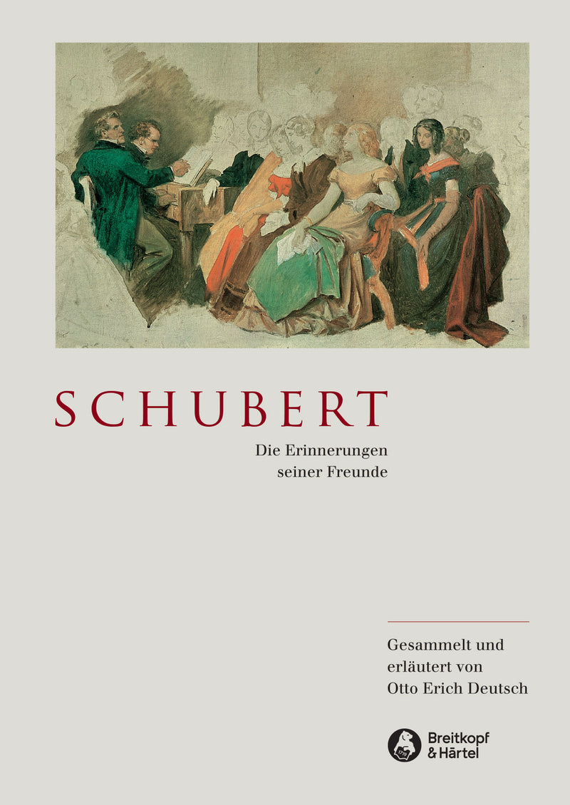 Schubert – Die Erinnerungen seiner Freunde